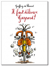 Il faut délivrer Gaspard !