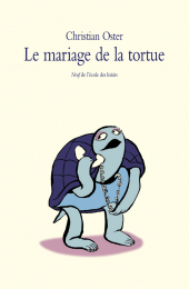 Mariage de la tortue et trois autres histoires (Le)