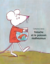 Totoche et le poisson malheureux