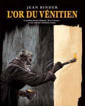 Or du Vénitien (L') - Le peintre Jacopo Robusti, dit le Tintoret, et son assistant Sebastian Casser