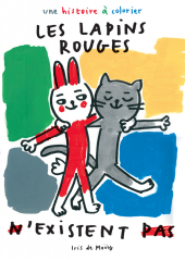 Lapins rouges n'existent pas (Les) - Une histoire à colorier 