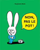 Non pas le pot !