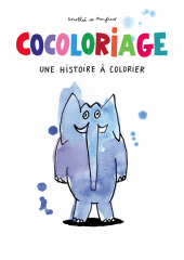 Cocoloriage - Une histoire à colorier