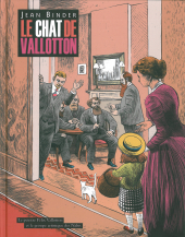 Chat de Vallotton (Le). Le peintre Félix Vallotton et le groupe d'artistes Nabis