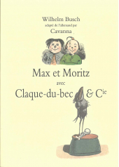 Max et Moritz avec Claque-du-bec et Cie (anthologie grand format)