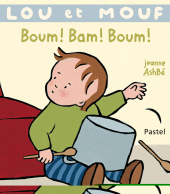 Lou et Mouf : Boum ! Bam ! Boum !