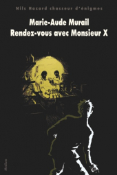 Nils Hazard chasseur d'énigmes : Rendez-vous avec Monsieur X