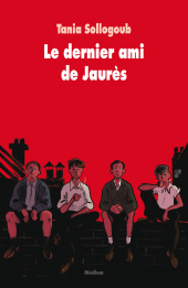 Dernier ami de Jaurès (Le)