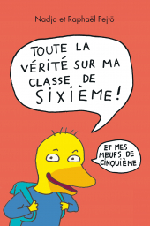 Toute la vérité sur ma classe de sixième et mes meufs de cinquième (Grand format)