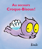 Au secours Croque-Bisous !