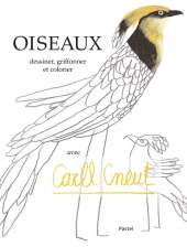 Oiseaux. Dessiner, griffonner et colorier avec Carll Cneut