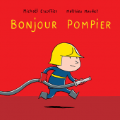 Bonjour pompier