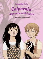 Calpurnia, apprentie vétérinaire. Tome 1. Attention, mouffettes !