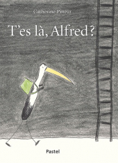 T'es là, Alfred ?