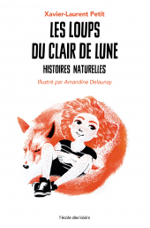 Loups du clair de lune (Les) - Histoires naturelles