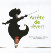 Arrête de rêver !