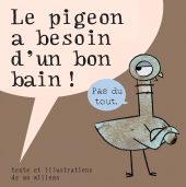 Pigeon a besoin d'un bon bain ! (Le)