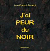 J'ai peur du noir