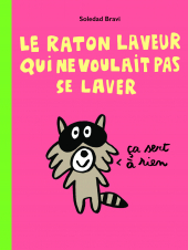 Raton laveur qui ne voulait pas se laver (Le)