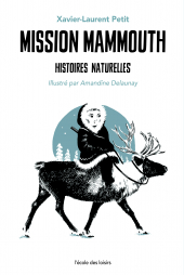 Mission mammouth - Histoires naturelles 