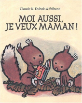 Moi aussi, je veux maman !