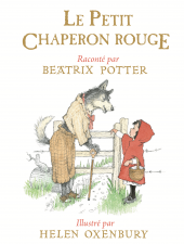 Petit Chaperon rouge raconté par Beatrix Potter (Le)